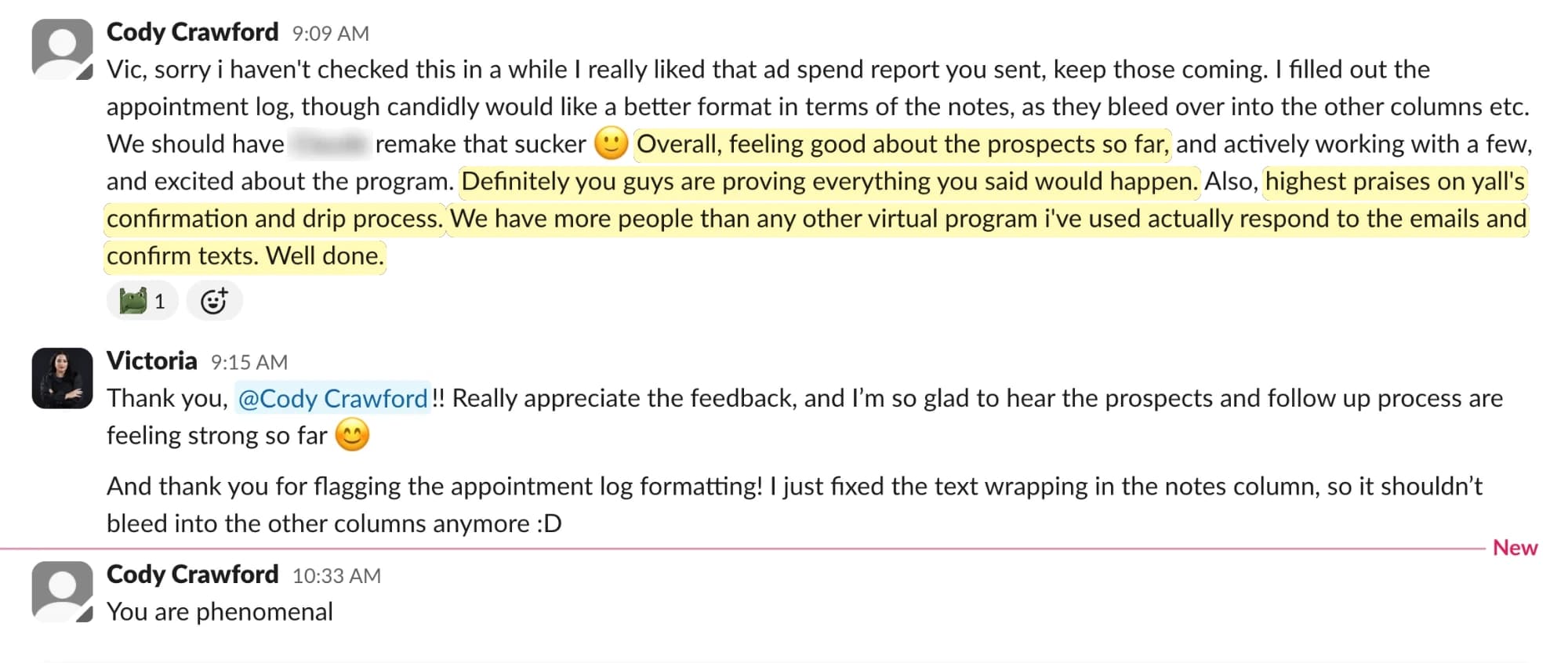 Slack message from Cody Crawford: feeling good about the prospects, you guys are proving everything you said would happen, and highest praise for the confirmation and drip process.